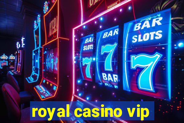 royal casino vip